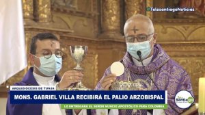 Mons. Gabriel Villa recibirá el Palio Arzobispal