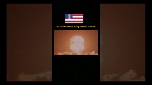 Test nuclear bombs during the US Cold War.