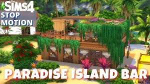 Тропический бар на острове | The sims 4  Stop Motion