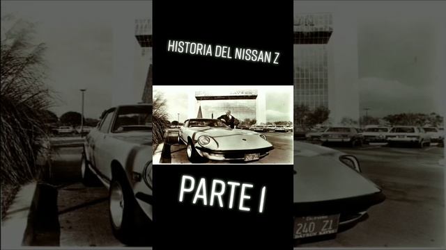 HISTORIA DEL NISSAN Z #NISSAN350Z #370Z #240Z #DATSUN смотреть онлайн