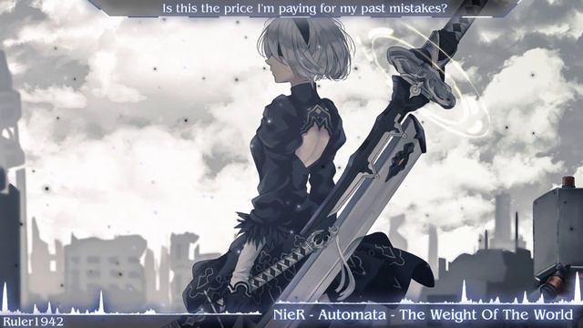 Nightcore - The Weight Of The World (NieR: Automata) смотреть онлайн