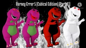 An Update For AnOnlineGuy2021's Barney error 5.5 (Cubical Edition)