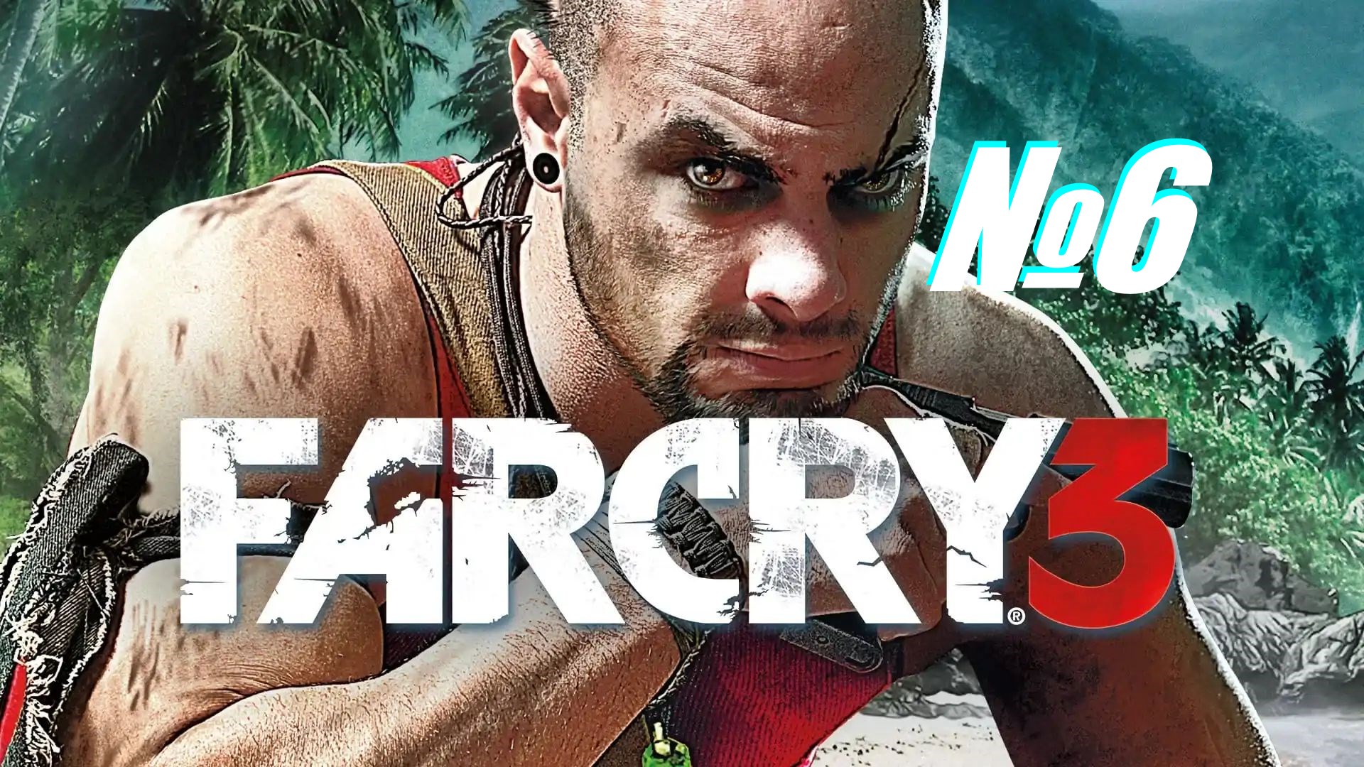 FarCry 3 выпуск №6