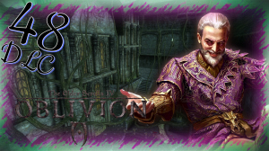 Прохождение The Elder Scrolls IV: Oblivion - Часть 48 (Крусибл)