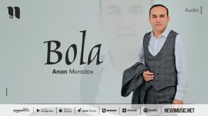 Anan Murodov - Bola (audio 2022)
