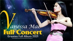 Vanessa Mae's Best Violin Songs - Vanessa Mae Full Concert Greates Hits Violin