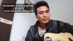 Rocktober ft Tika Pagraky ~ RINDU ~ Cover Song