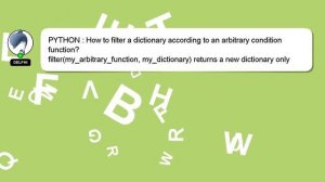 PYTHON : How to filter a dictionary according to an arbitrary condition function?