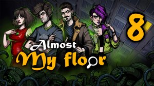 Almost My Floor - Глава VII: Лицом к лицу, Эпилог: Правда - Прохождение игры [#8] Финал | PC