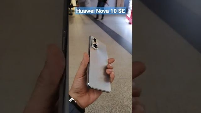 Huawei Nova 10 SE #huawei #huaweinova10