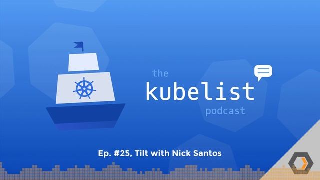 The Kubelist Podcast - Ep. #25, Tilt with Nick Santos смотреть онлайн