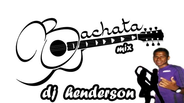 BACHATA MIX DJ HENDERSON EL QUE TAL1 смотреть онлайн