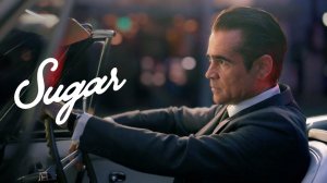 Шугар — Кто такой Джон Шугар? |  Sugar, 2024, 8 серий