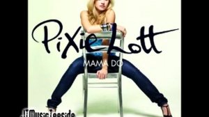 Pixie Lott - Mama Do