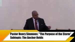 Pastor Henry Simmons: The Purpose of the Storm