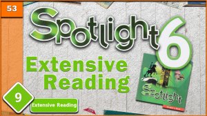 Spotlight 6. Module 9. Extensive Reading. Audio #53