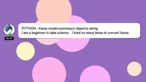 PYTHON : Keras model.summary() object to string