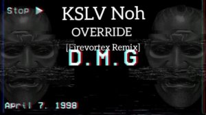 KSLV Noh - Override (Firevortex Remix) (Clip By SCXRYTAPE)