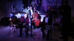 Pasional & Tango en Vivo - La Cumparcita. Russian Tango Congress 2017