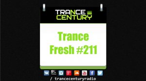 Trance Century Radio - #TranceFresh 211