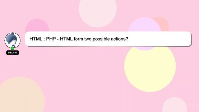 HTML : PHP - HTML form two possible actions?