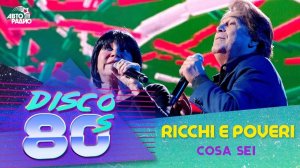 Ricchi E Poveri - Cosa Sei (Дискотека 80-х 2017)