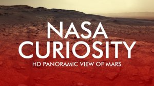 NASA CURIOSITY | HD PANORAMIC VIEW OF MARS (PART 1)