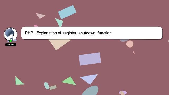 PHP : Explanation of: register_shutdown_function смотреть онлайн