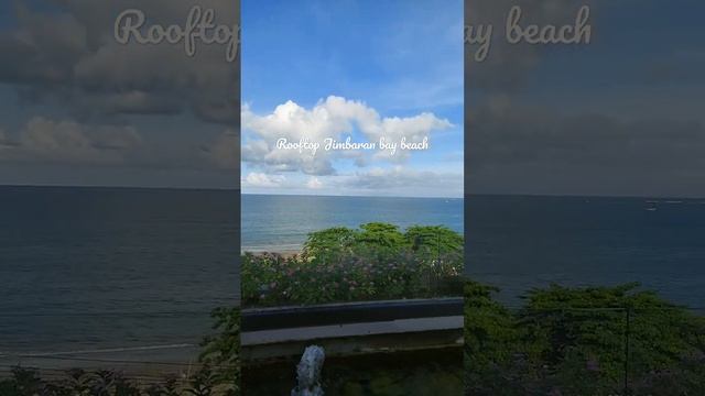 Rooftop Jimbaran Bay Beach #jimbaran #jimbaranbali #bali