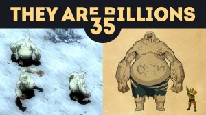 ВОЛНА ВЕЛИКАНОВ! Пустошь Великанов 800% (Часть 2) - They Are Billions - Кампания / Эпизод 35