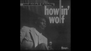 Howlin' Wolf - Smokestack Lightning (?????? + ??????)