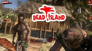 НЕЗАБЫВАЕМЫЙ ОТПУСК #1 Dead Island прохождение
