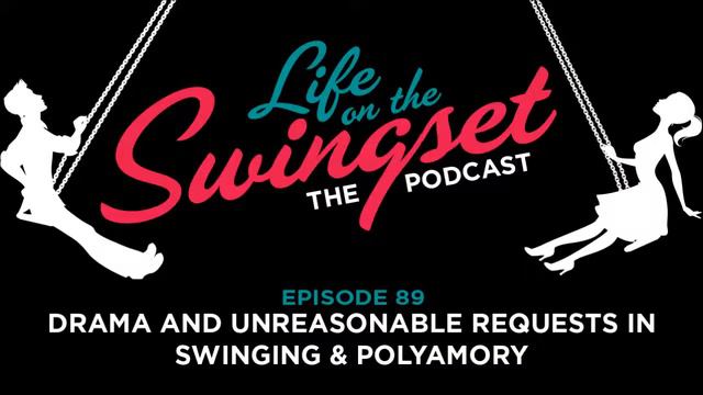 SS 89: Drama and Unreasonable Requests in Swinging & Polyamory смотреть онлайн
