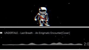 Undertale Last Breath - An Enigmatic Encounter (Cover)
