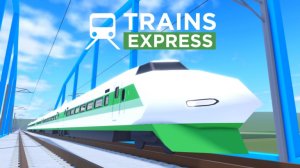 Trains: Express (Поезда: Экспресс)|Roblox game