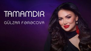 Gülzar Fərəcova  Tamamdır 2024