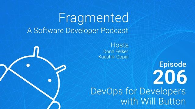 Fragmented Podcast Episode #206: DevOps for Developers with Will Button смотреть онлайн