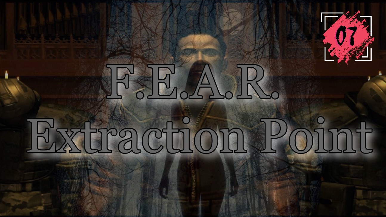 F.E.A.R. Extraction Point 07