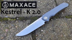 ★ MAXACE Kestrel - K 2.0  Обзор Убюджетненного edc Варианта