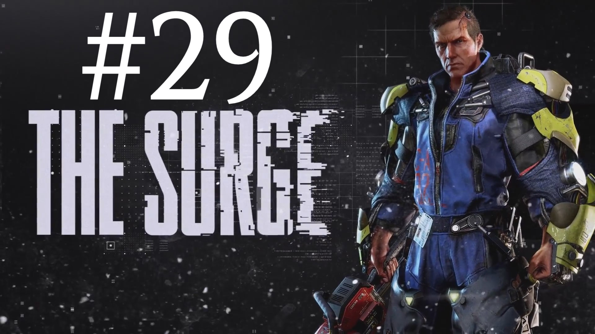 СТАРТОВАЯ ПЛОЩАДКА ► The Surge #29