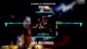 EugenX - Drink (ft. Krasavchik)