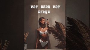 vay dede vay  REMIX