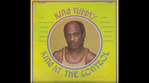 King Tubby - King At The Control