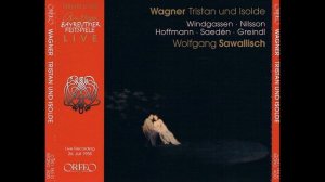 Wagner - Tristan und Isolde - Windgassen, Nilsson, Sawallisch (Bayreuth, 1958)