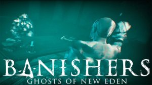 Прохождение Banisher: Ghosts of New Eden №45| Надавили