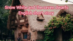 snow White and the seven dwarfs English short story