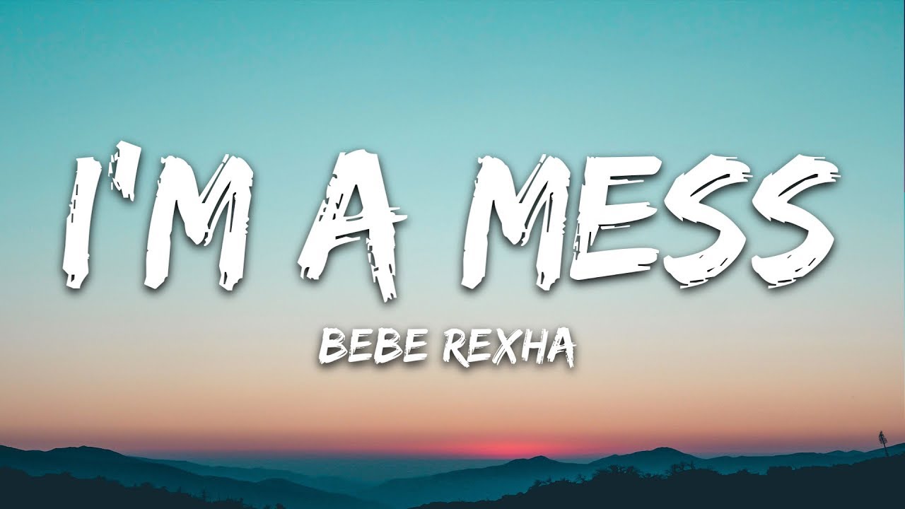 Bebe Rexha - I'm A Mess (Lyrics / Песня с текстом / Караоке)