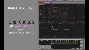 Dub Chords on WaveTable with Information Ghetto