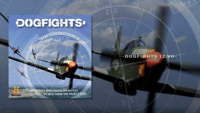 Dogfights 10 Dogfights 12 V6 Soundtrack смотреть онлайн