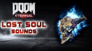 DOOM Eternal: Lost Soul Sounds + SFX